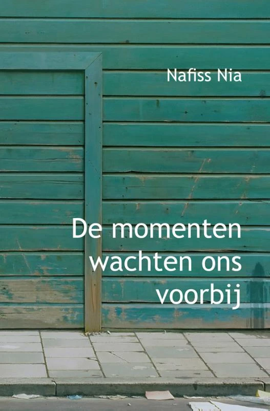 De momenten wachten ons voorbij – Nafiss Nia – boek cover