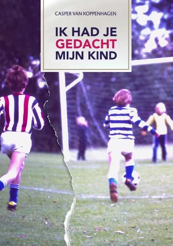 Ik had je gedacht mijn kind – Casper van Koppenhagen – boek cover