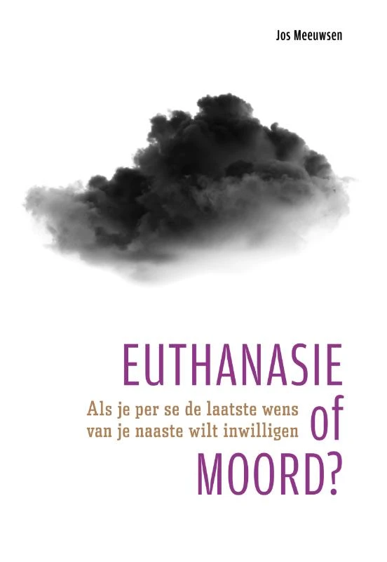 Euthanasie of moord? – Jos Meeuwsen – boek cover