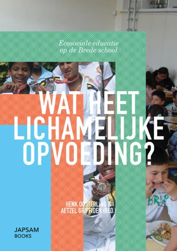 Wat heet lichamelijke opvoeding? – Henk Oosterling – boek cover