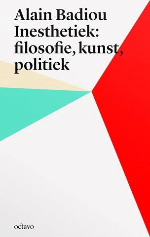 Alain Badiou's inesthetica: filosofie, kunst, politiek – Alain Badiou – boek cover