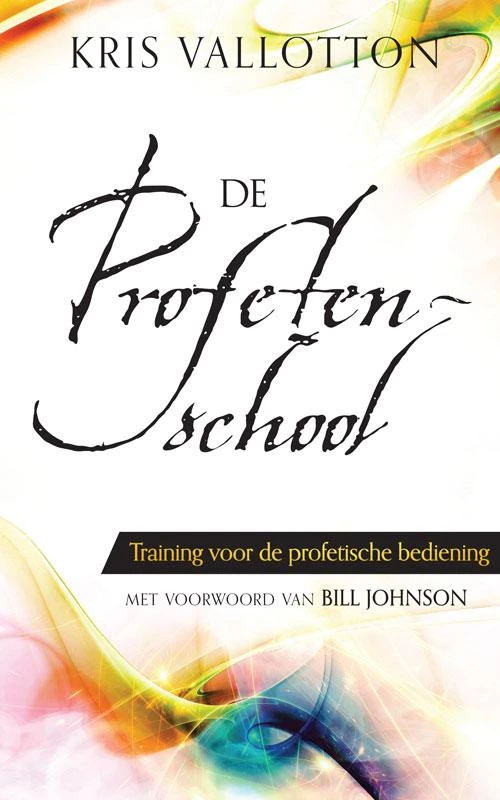 De profetenschool – Kris Vallotton – boek cover