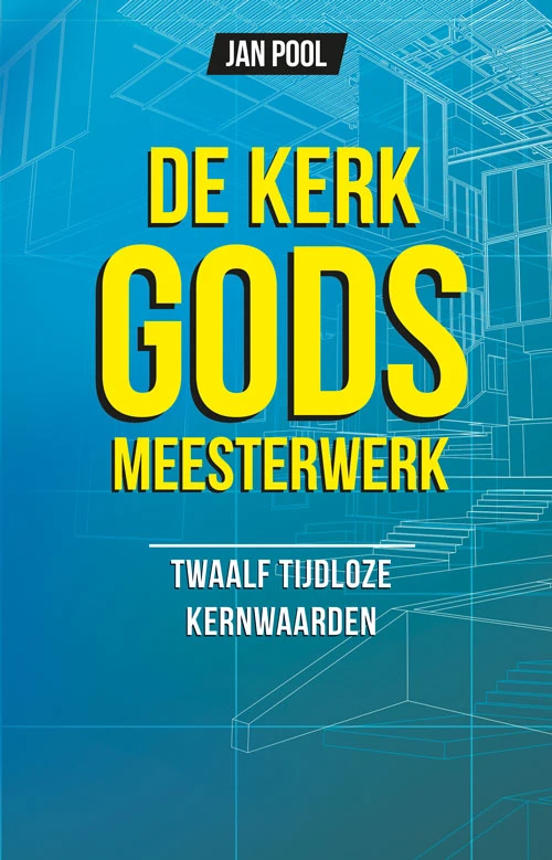 De kerk Gods meesterwerk – Jan Pool – boek cover