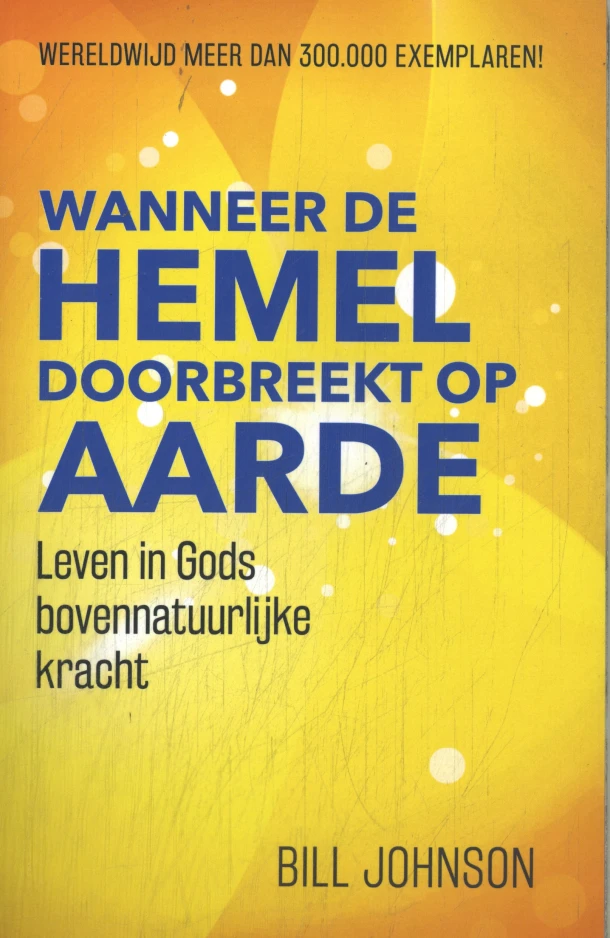 Wanneer de hemel doorbreekt op aarde – Bill Johnson – boek cover