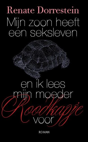 Mijn zoon heeft een seksleven en ik lees mijn moeder Roodkapje voor – Renate Dorrestein – boek cover