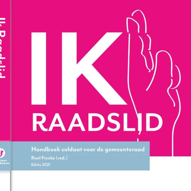Ik Raadslid | 2021 – Roel Freeke – boek cover