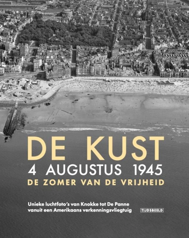 De Kust. 4 augustus 1945. De zomer van de vrijheid – Birger Stichelbaut – boek cover