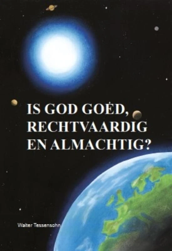 Is God goed, rechtvaardig en almachtig – Walter Tessensohn – boek cover