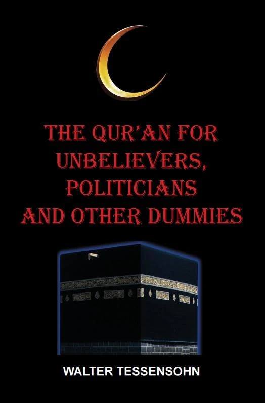 The Qur‘an for unbelievers, politicians and other dummies – Walter Tessensohn – boek cover