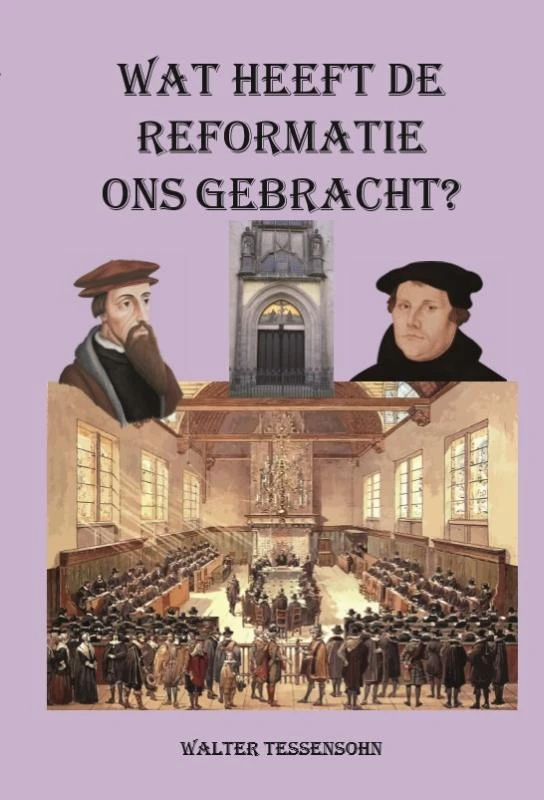 Wat heeft de Reformatie ons gebracht – Walter Tessensohn – boek cover