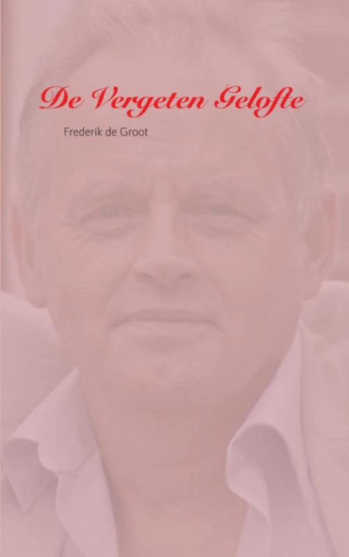 De Vergeten Gelofte – Frederik de Groot – boek cover
