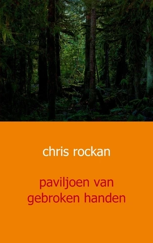 Paviljoen van gebroken handen – Chris Rockan – boek cover