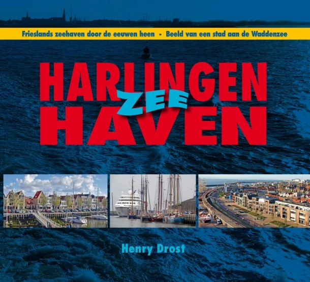Harlingen Zee Haven – Henry Drost – boek cover