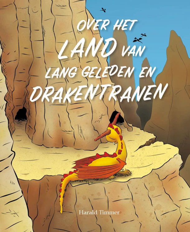 Over het Land van Lang Geleden en drakentranen – Harald Timmer – boek cover