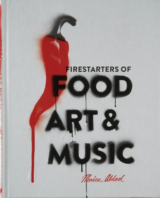 Firestarters of Food, Art & Music – Monica Abdoel – boek cover