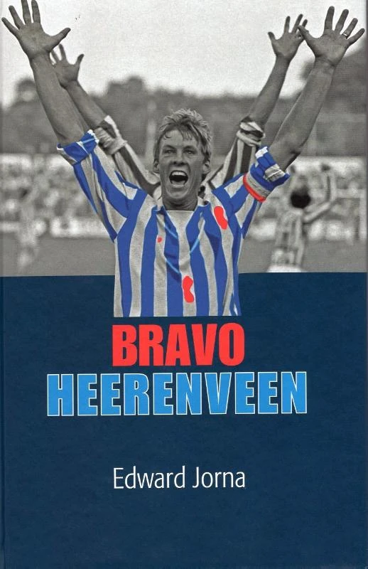 Bravo Heerenveen – Edward Jorna – boek cover