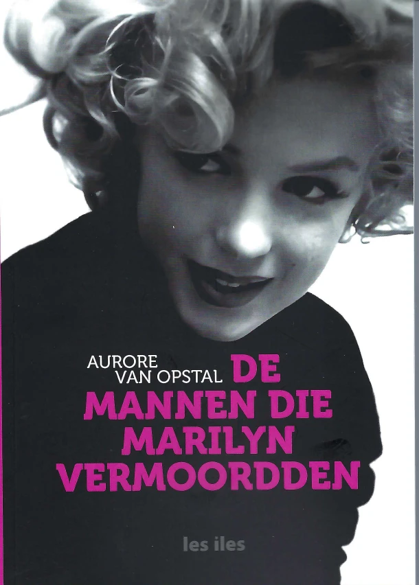 De mannen die Marilyn vermoordden – Aurore Van Opstal – boek cover