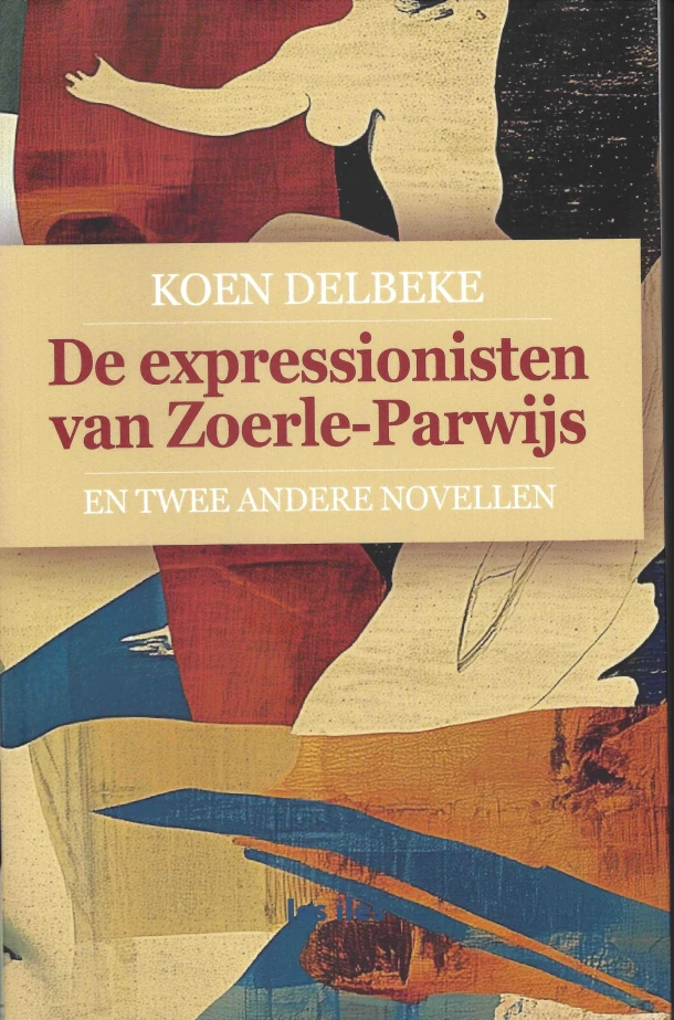 De expressionisten van Zoerle-Parwijs – Koen Delbeke – boek cover