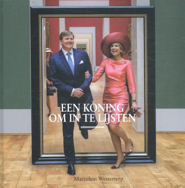 Willem Alexander, een koning om in te lijsten – Marjolein Westerterp – boek cover
