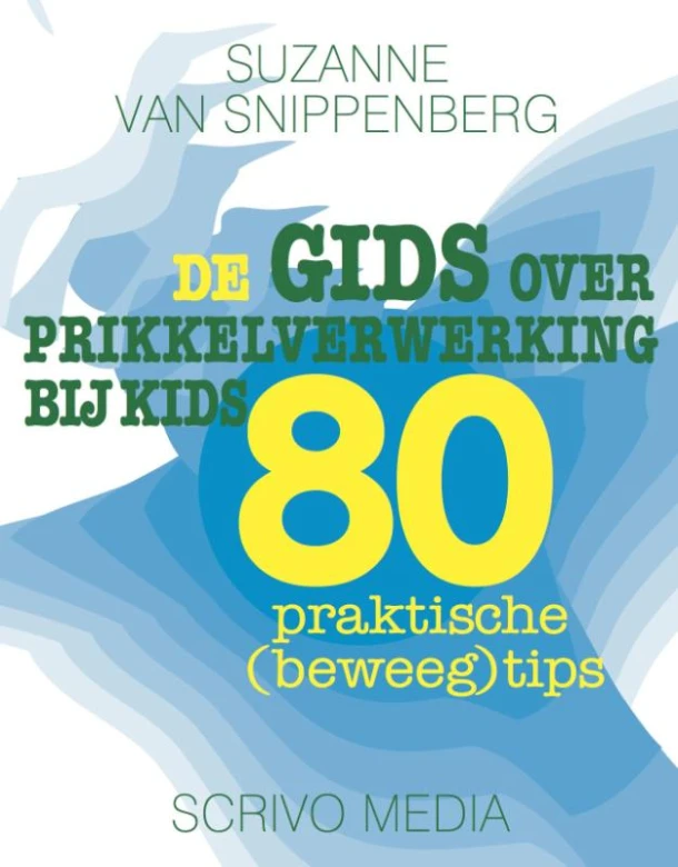 De gids over prikkelverwerking bij kids – Suzanne van Snippenberg – boek cover