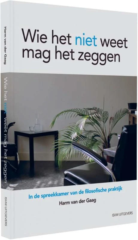 Wie het niet weet, mag het zeggen – Harm van der Gaag – boek cover