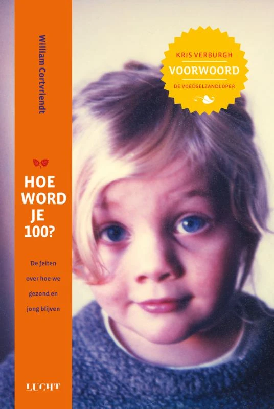 Hoe word je 100 ā William Cortvriendt ā boek cover