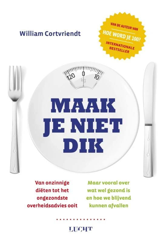 Maak je niet dik ā William Cortvriendt ā boek cover