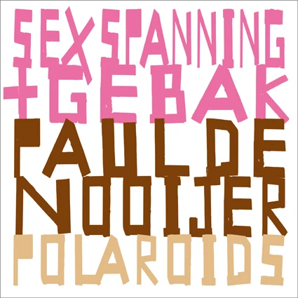 Sex, spanning & gebak – Paul de Nooijer – boek cover