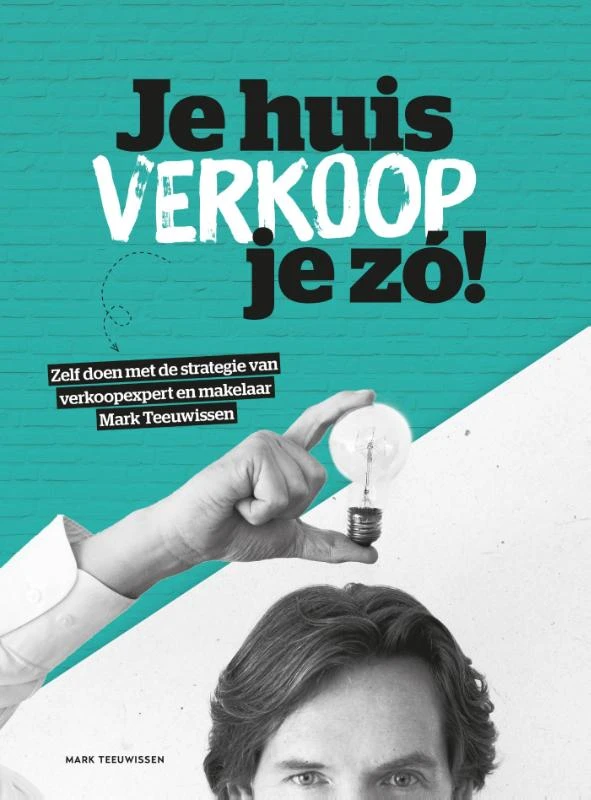 Je huis verkoop je zo – Mark Teeuwissen – boek cover