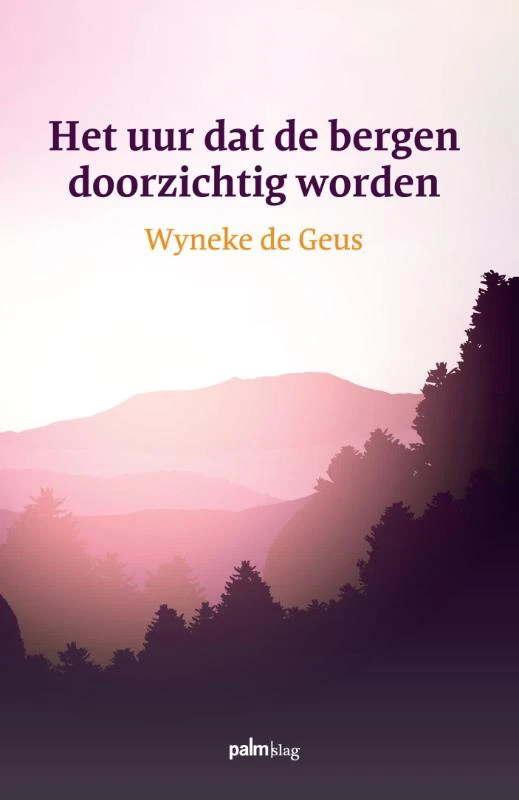 Het uur dat de bergen doorzichtig worden – Wyneke de Geus – boek cover