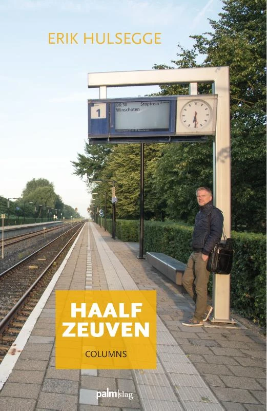 Haalf zeuven – Erik Hulsegge – boek cover