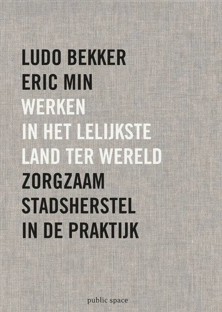 Werken in het lelijkste land ter wereld – Ludo Bekker – boek cover