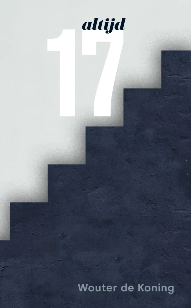 Altijd 17 – Wouter de Koning – boek cover