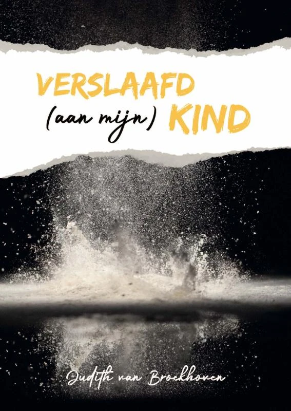 Verslaafd (aan mijn) kind – Judith van Broekhoven – boek cover