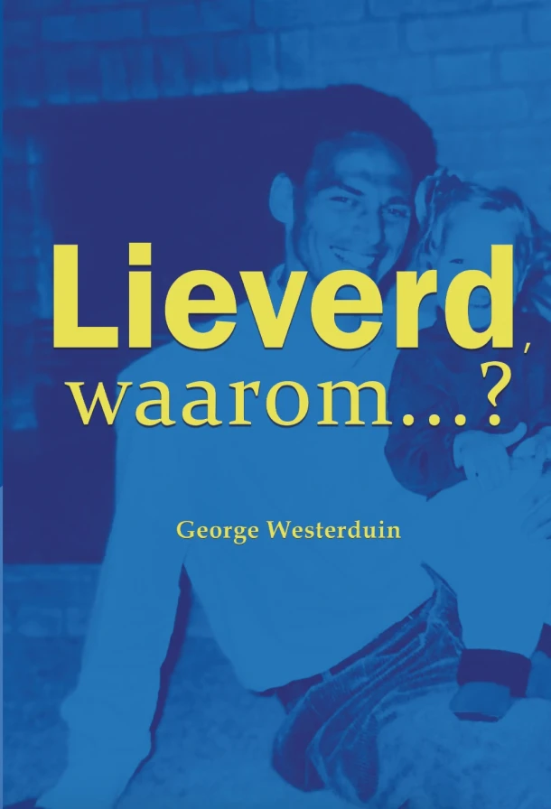 Lieverd, waarom? – George Westerduin – boek cover