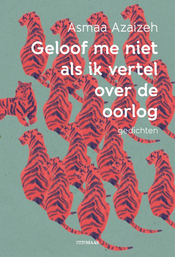 Geloof me niet als ik vertel over de oorlog – Asmaa Azaizeh – boek cover