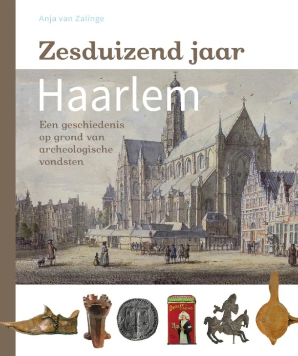 Zesduizend jaar Haarlem – Anja van Zalinge – boek cover