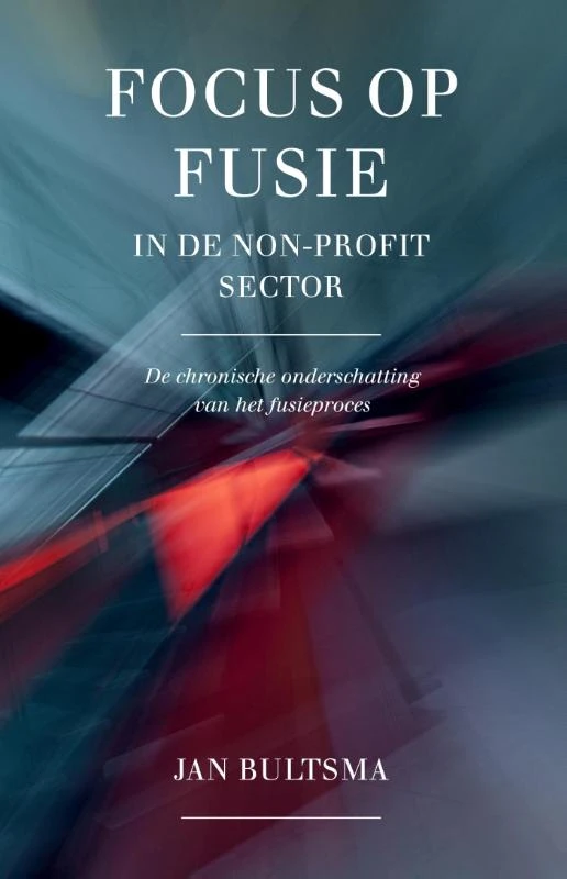 Focus op fusie in de non-profit sector – Jan Bultsma – boek cover