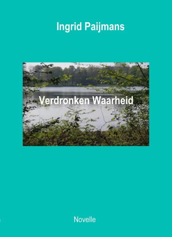 Verdronken Waarheid – Ingrid Paijmans – boek cover