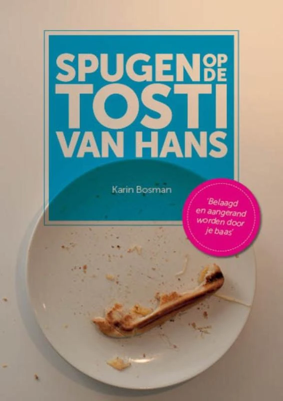 Spugen op de tosti van Hans – Karin Bosman – boek cover