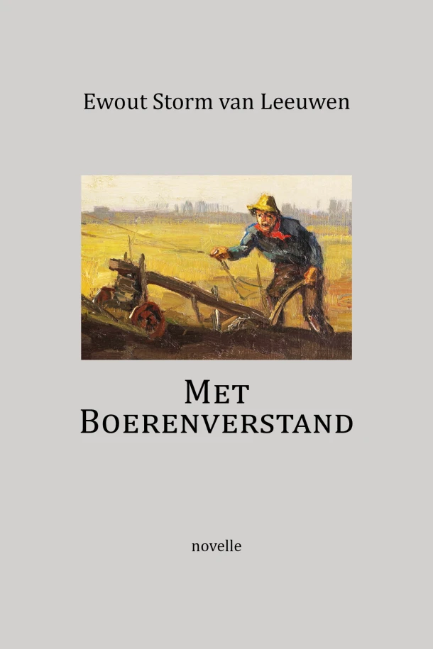 Met Boerenverstand – Ewout Storm van Leeuwen – boek cover
