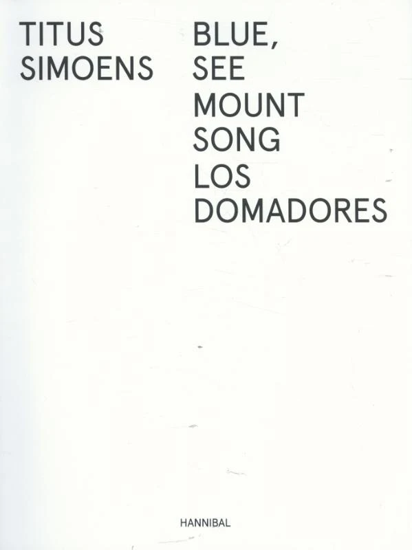 Blue, See - Mount Song - Los Domadores – Titus Simoens – boek cover