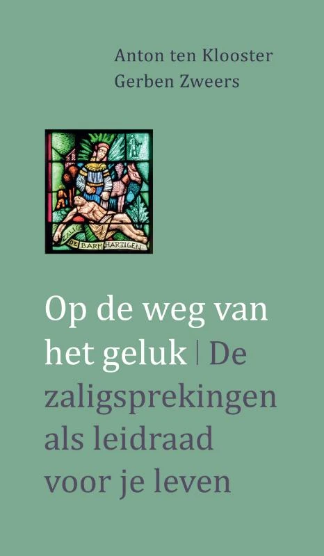 Op de weg van het geluk – Anton ten Klooster – boek cover