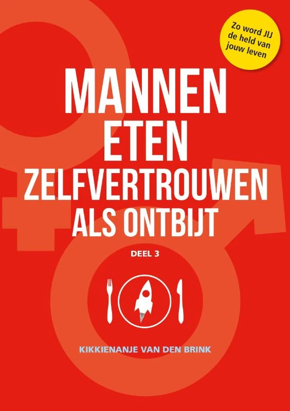 Mannen eten zelfvertrouwen als ontbijt deel 3 – Kikkienanje Van den Brink – boek cover