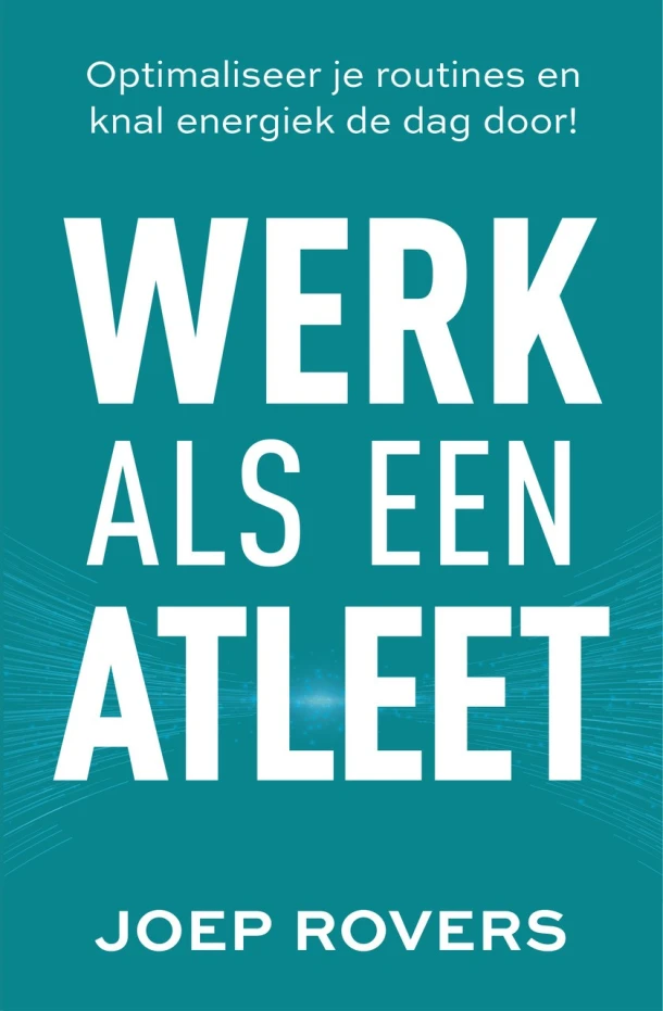 Werk als een atleet – Joep Rovers – boek cover