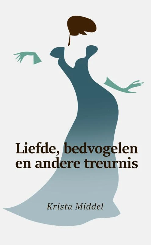 Liefde, bedvogelen en andere treurnis – Krista Middel – boek cover