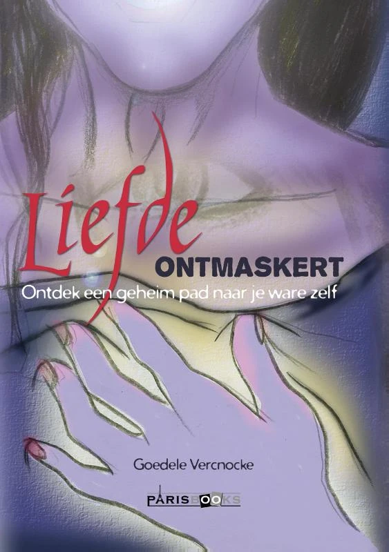 Liefde ontmaskert – Goedele Vercnocke – boek cover