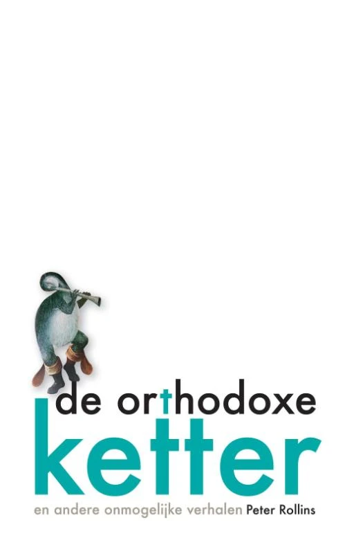 De orthodoxe ketter en andere onmogelijke verhalen – Peter Rollins – boek cover