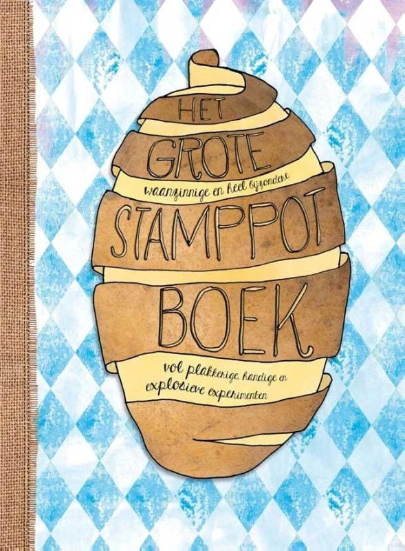 Het grote, waanzinnige en heel bijzondere stamppotboek vol plakkerige, handige en explosieve experimenten – Marije Sietsma – boek cover