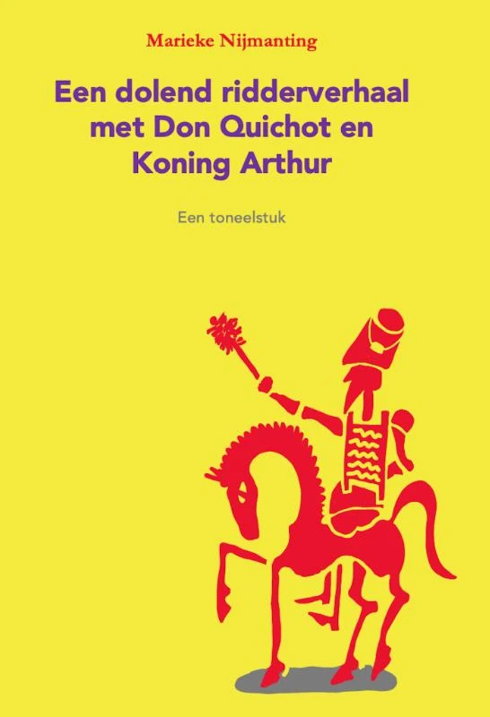 Een dolend ridderverhaal met Don Quichot en Koning Arthur – Marieke Nijmanting – boek cover